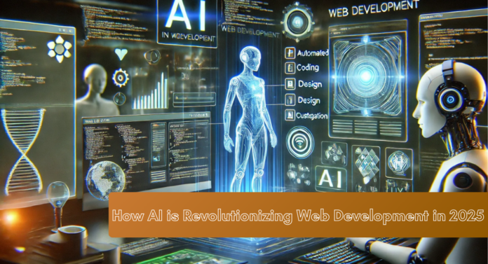 How AI is Revolutionizing Web Development in 2025