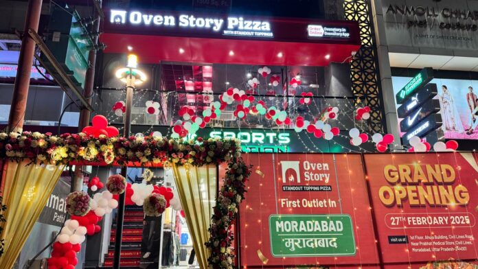 Oven Story Pizza launches third Offline Store in Moradabad, Uttar Pradesh