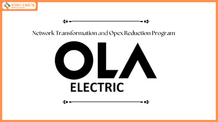 Ola Electric Finishes Implementation Of Its Network Transformation And Opex Reduction Program: A Sustainable Structural Cost Reduction Of ₹90 Crores Per Month
