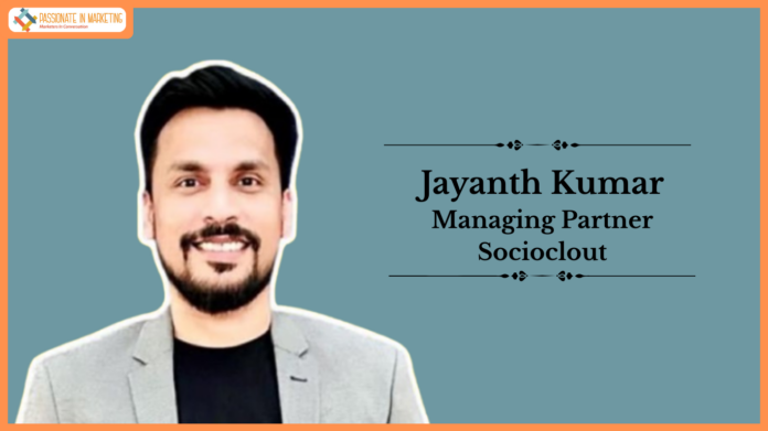 SocioClout welcomes Jayanth Kumar as its new Managing Partner.