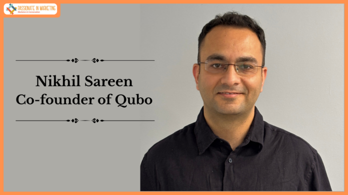 Former Vahdam India Executive Nikhil Sareen Joins Qubo as Co-founder