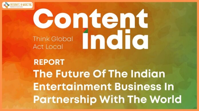 Content India report highlights how Indian Entertainment business can capture US$6billion in unrealised value by 2030, through global partnerships, technology and fresh content strategy