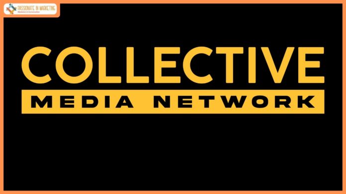 Collective Artists Network Launches Its Media Powerhouse ‘Collective Media Network’
