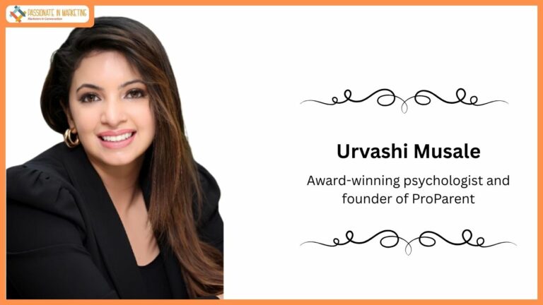 Passionate in Marketing Interview with Urvashi Musale, award-winning psychologist and founder of ProParent