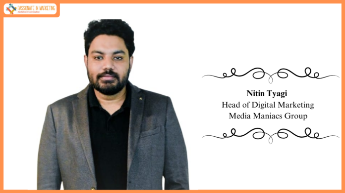 Nitin Tyagi – Digital Marketing Manager at Media Maniacs Group