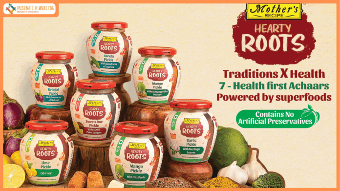 Mother’s Recipe Launches ‘Hearty Roots’ – India’s First Healthy, Ayurveda-Inspired Pickle Range for Naya India
