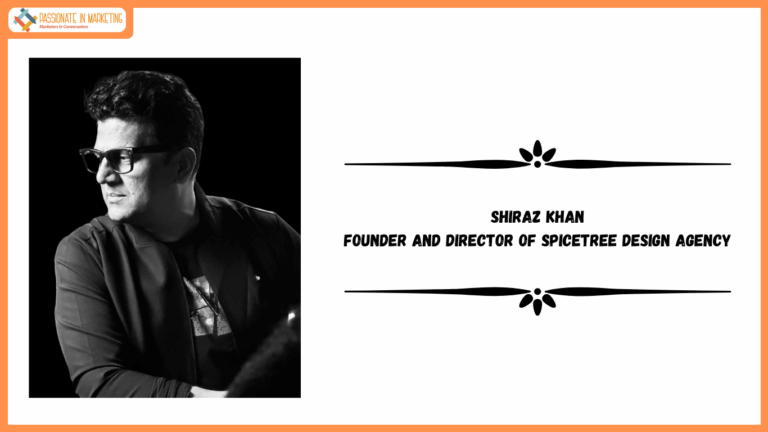 Shiraz Khan, the Founder and Director of Spicetree Design Agency