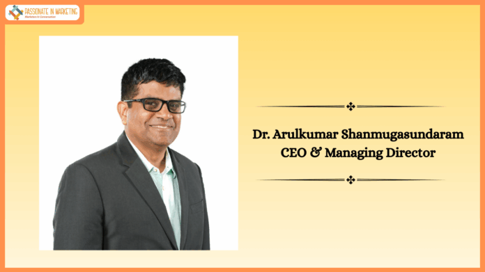 Dr. Arulkumar Shanmugasundaram CEO & Managing Director