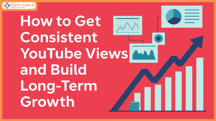 How to Get Consistent YouTube Views Fast & Build Long-Term Growth