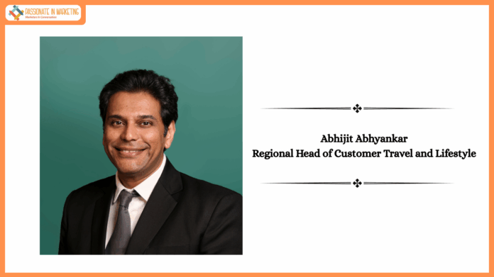 Abhijit Abhyankar Regional Head of Customer Travel and Lifestyle