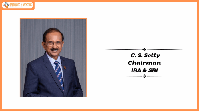 C. S. Setty, Chairman, IBA & SBI