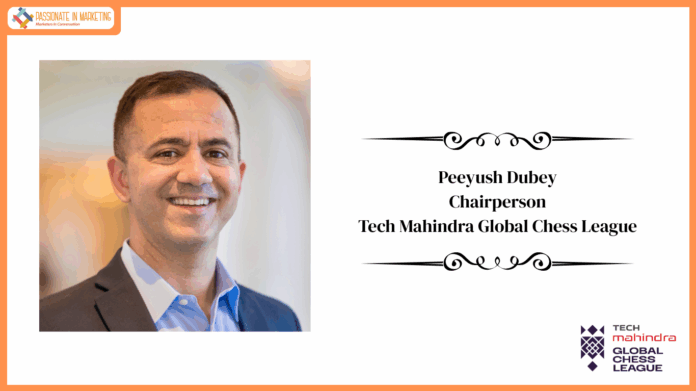 Peeyush Dubey, Chairperson, Tech Mahindra Global Chess League