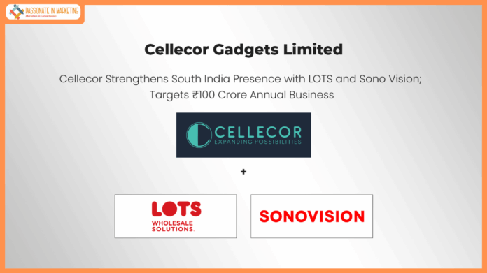 Cellecor Strengthens South India Presence with LOTS and Sonovision; Targets INR 100 Crore Annual Business