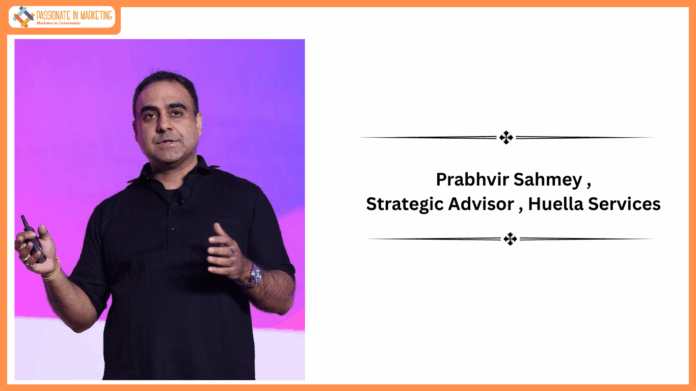Huella Appoints Prabhvir Sahmey as Strategic Advisor to Power Its Next Phase of Growth