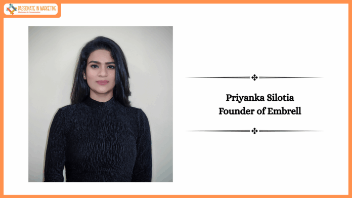Priyanka Silotia, Founder of Embrell