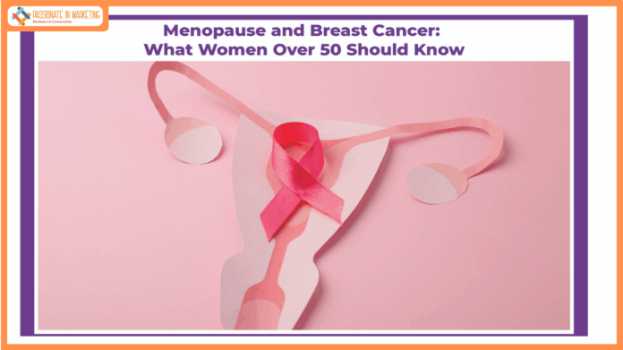 Post-Menopausal Breast Health: Why Awareness Doesn’t End at 50
