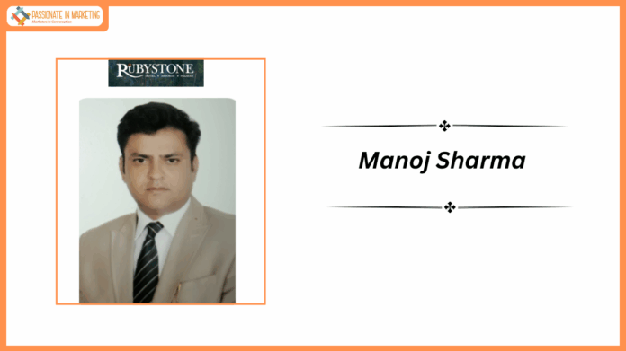 Rubystone Hospitality Appoints Manoj Sharma as New Corporate General Manager