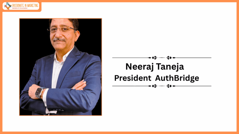 Neeraj Taneja joins AuthBridge as President – India Sales