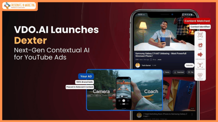VDO.AI Forays into YouTube Advertising with Dexter, Its Advanced Contextual AI Solution