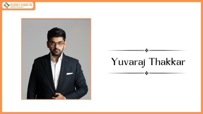 The New Face of India’s Financial Revolution: How Yuvraj Thakker is Redefining Broking with Innovation and Integrity