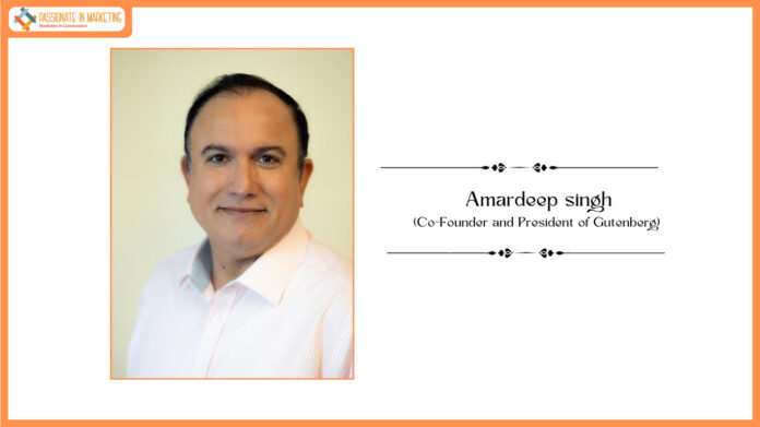 Gutenberg Promotes Amardeep Singh to Co-Founder and President to Lead Its Global AI-Driven Marketing Growth Strategy
