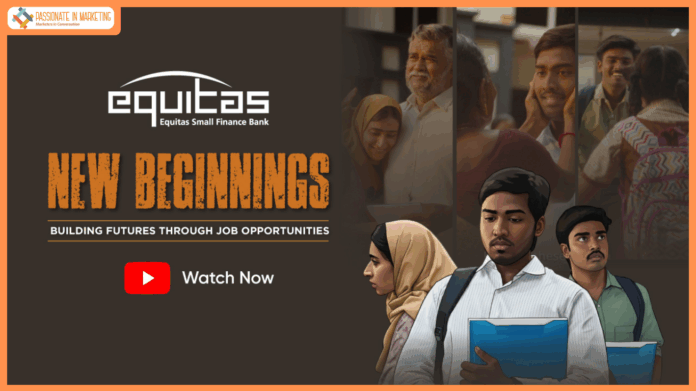 Equitas Small Finance Bank highlights job fair initiative in its latest film ‘New Beginning’
