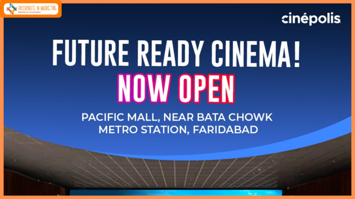 Cinépolis India Unveils Its First Future Ready Cinema in Delhi NCR at Pacific Mall, Faridabad