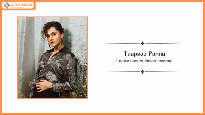 Taapsee Pannu: The Power of Authenticity in Building Brand Success