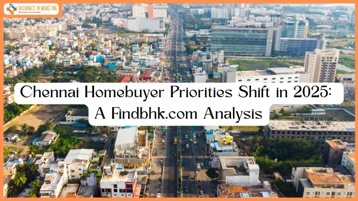Chennai Homebuyer Priorities Shift in 2025: A Findbhk.com Analysis