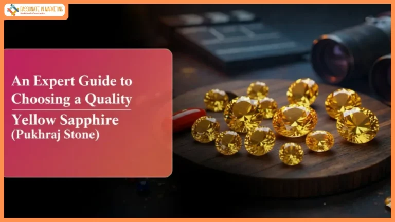 An Expert Guide to Choosing a Quality Yellow Sapphire (Pukhraj Stone)