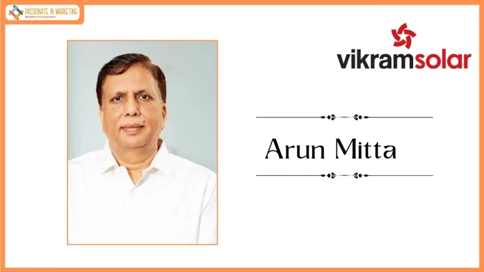 Vikram Solar Onboards Mr. Arun Mittal to Lead its Energy Storage Arm