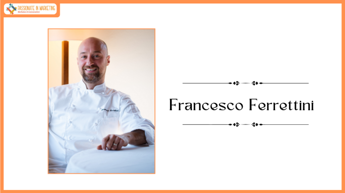 Francesco Ferrettini takes the lead of the Fontanelle Estate brand’s culinary project.