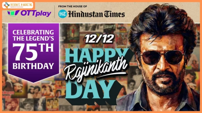 OTTplay declares 12/12 as Rajinikanth Day; pays full-page tribute in Hindustan Times on 75th birthday of the Indian film phenomenon