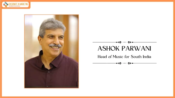 WARNER MUSIC INDIA APPOINTS ASHOK PARWANI AS HEAD OF MUSIC FOR SOUTH INDIA WARNER MUSIC INDIA APPOINTS ASHOK PARWANI AS HEAD OF MUSIC FOR SOUTH INDIA