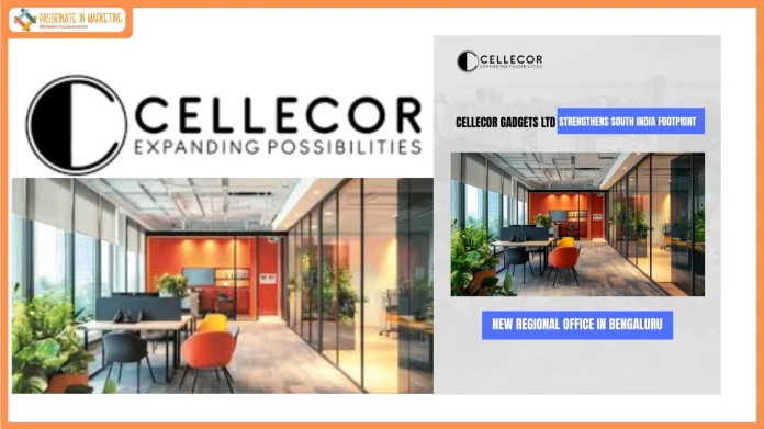 Cellecor Gadgets Ltd Expands South India Footprint with New Regional Office in Bengaluru