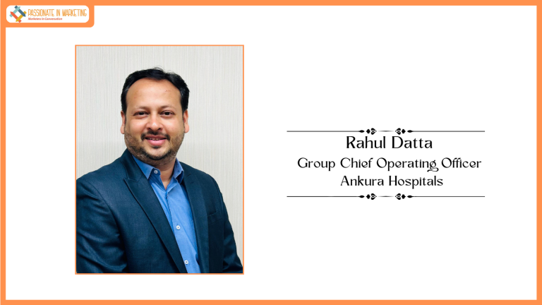 Ankura Hospitals appoints Mr. Rahul Datta as Group Chief Operating Officer (COO).