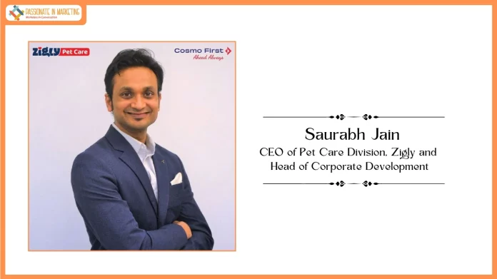 Cosmo First Appoints Saurabh Jain as CEO of Pet Care Division, Zigly and Head of Corporate Development