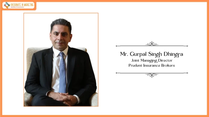 Worldwide Broker Network Appoints Gurpal Singh Dhingra of Prudent Insurance Brokers as Chairman of its Board