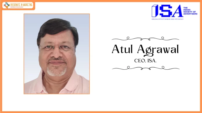 Atul Agrawal takes over as CEO of Indian Society of Advertisers (ISA)