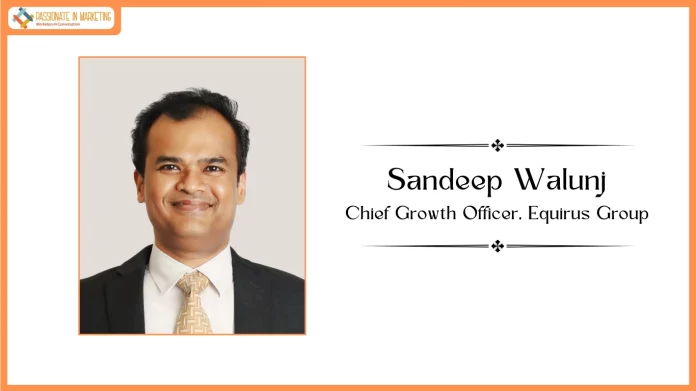 Sandeep Walunj joins Equirus Group as Chief Growth Officer