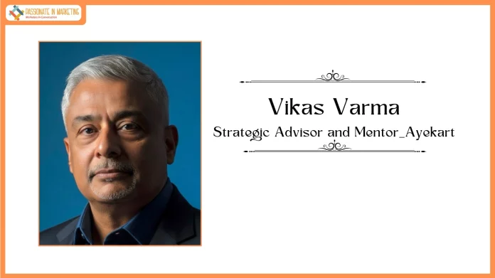 Ayekart Strengthens Leadership as Vikas Varma Joins as Strategic Advisor & Mentor
