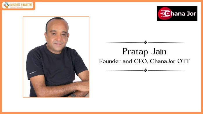 ChanaJor OTT Founder Pratap Jain Shares How Micro and Mid Creators Are Powering Movie Marketing at Scale