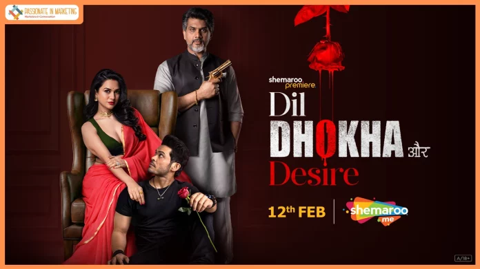 Shemaroo Premieres Original Web Series Dil Dhokha aur Desire This Valentine’s Season on ShemarooMe