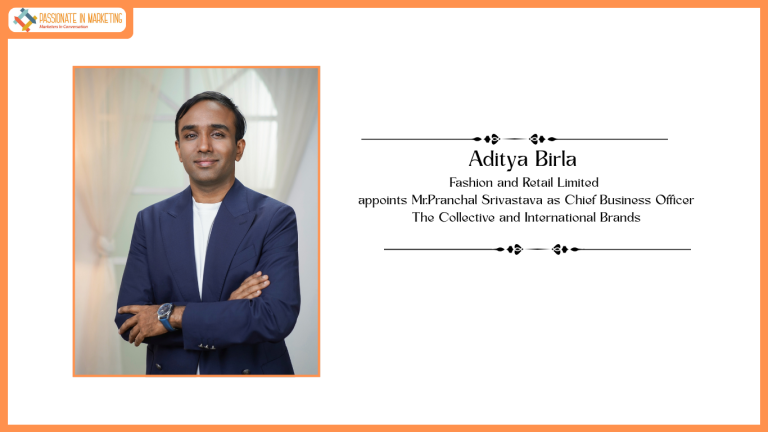 Aditya Birla Fashion and Retail Limited (ABFRL) appoints Pranchal Srivastava as Chief Business Officer, The Collective and International Brands