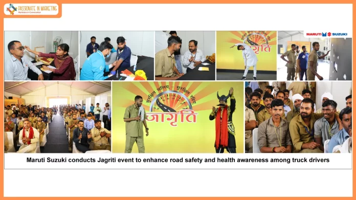 Maruti Suzuki commences Jagriti: a 5-day road safety and health awareness event for truck drivers