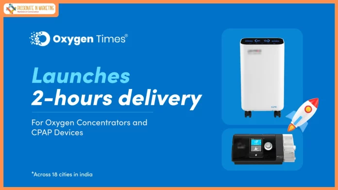 Oxygen Times Launches 2-Hour Delivery of Oxygen Concentrators and CPAP Devices Across 18 Indian Cities