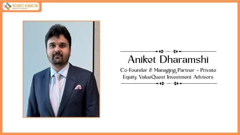 ValueQuest Elevates Aniket Dharamshi as Co-Founder & Managing Partner for its Private Equity Business