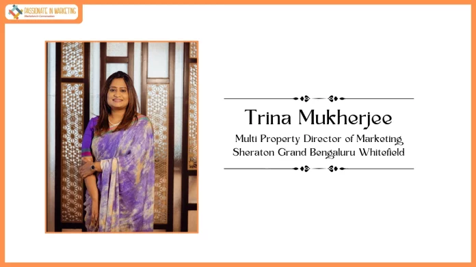 Sheraton Grand Bengaluru Whitefield Appoints Trina Mukherjee as Multi Property Director of Marketing