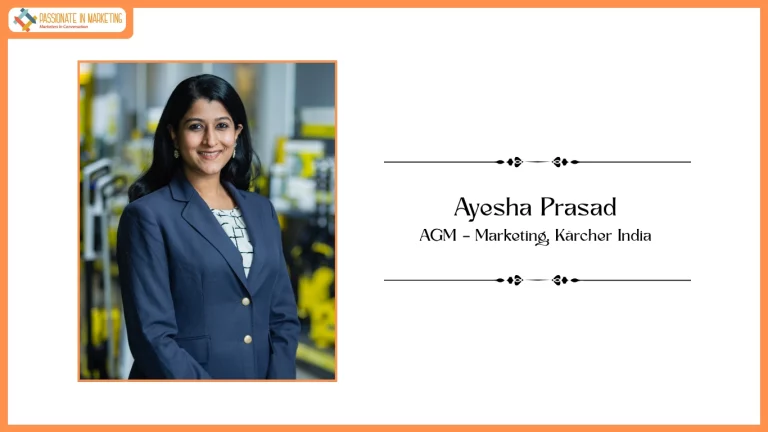 Passionate in Marketing - In Conversation With Ayesha Prasad, AGM – Marketing, Kärcher India