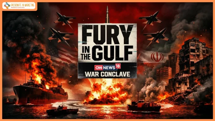CNN-News18's ‘Fury in the Gulf: War Conclave’ to Decode West Asia Crisis and Its Implications on India